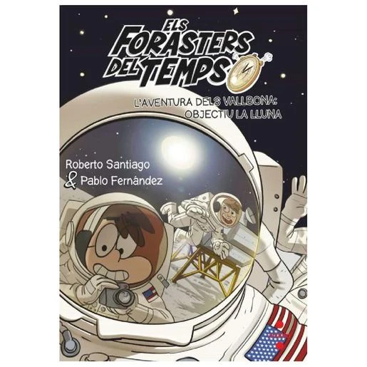 Los Forasteros Del Tiempo - L'aventura Dels Vallbona Objectiu La Lluna (edición En Catalán) - Libro 12 1 Los Forasteros Del Tiempo - L'aventura Dels Vallbona Objectiu La Lluna (edición En Catalán) - Libro 12