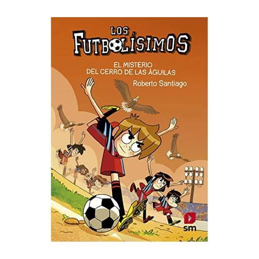 El Misterio Del Cerro De Las águilas - Los Futbolísimos - Libro 21 1 El Misterio Del Cerro De Las águilas - Los Futbolísimos - Libro 21