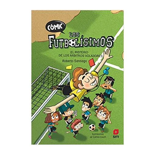 El Misterio De Los árbitros Voladores - Los Futbolísimos - Libro 1 1 El Misterio De Los árbitros Voladores - Los Futbolísimos - Libro 1